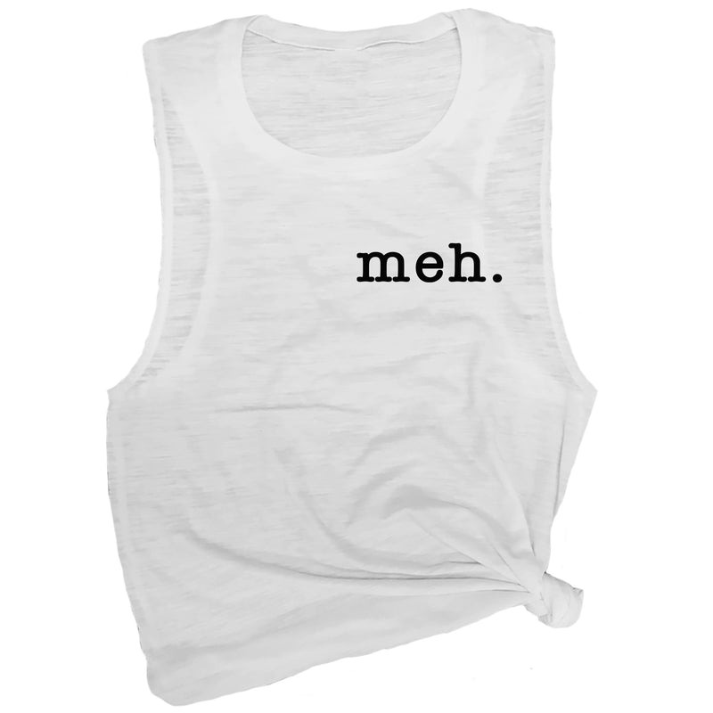 Meh. Muscle Tee