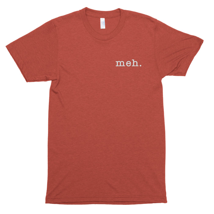 Meh. Premium Unisex T-Shirt
