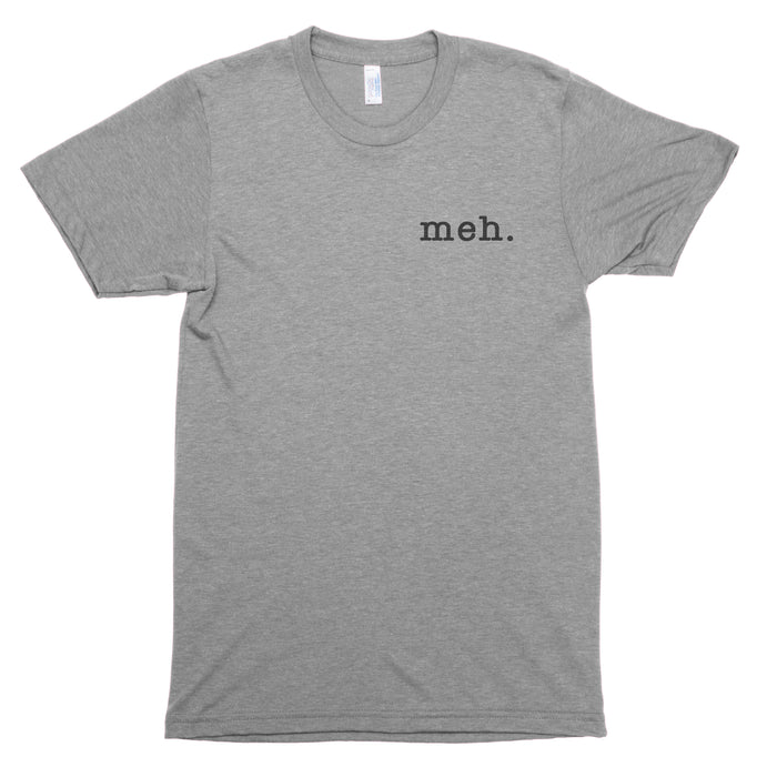 Meh. Premium Unisex T-Shirt