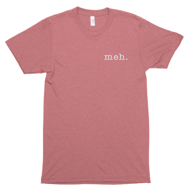 Meh. Premium Unisex T-Shirt