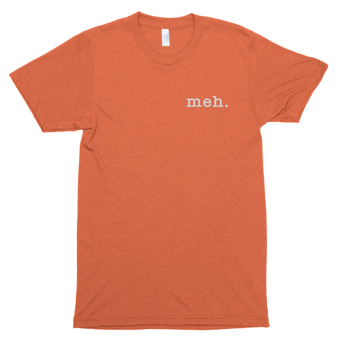 Meh. Premium Unisex T-Shirt