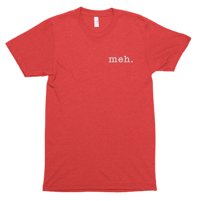 Meh. Premium Unisex T-Shirt
