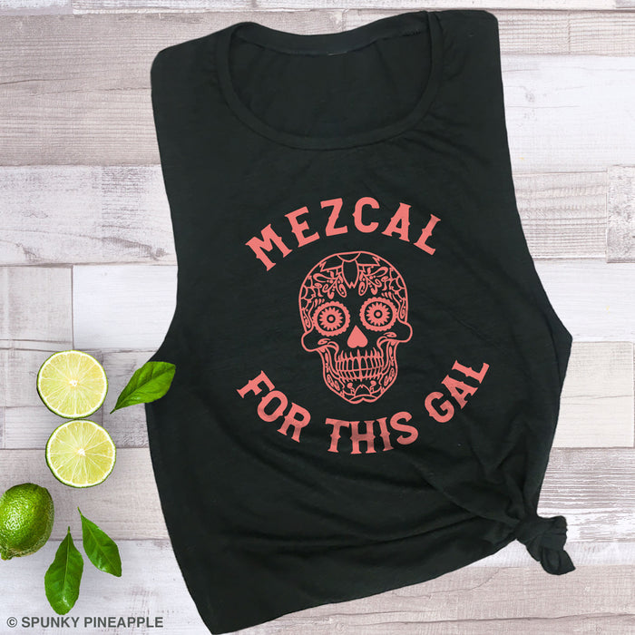 Mezcal for this Gal Muscle Tee