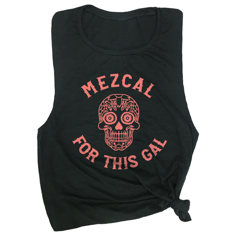 Mezcal for this Gal Muscle Tee
