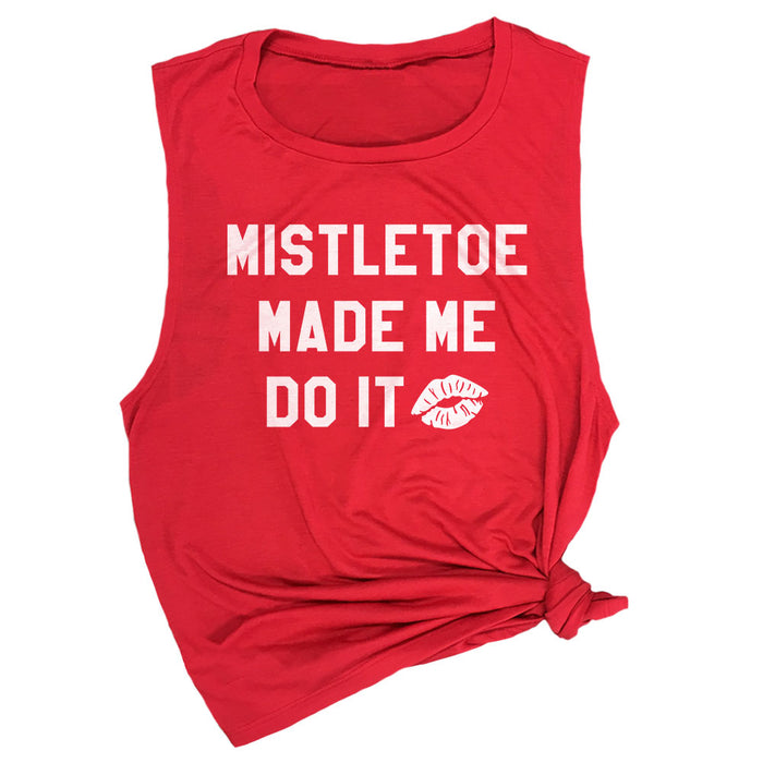Mistletoe Made Me Do It Muscle Tee