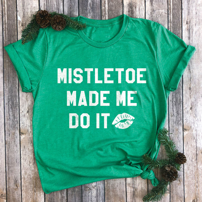 Mistletoe Made Me Do It Premium Unisex T-Shirt