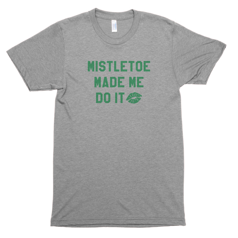 Mistletoe Made Me Do It Premium Unisex T-Shirt