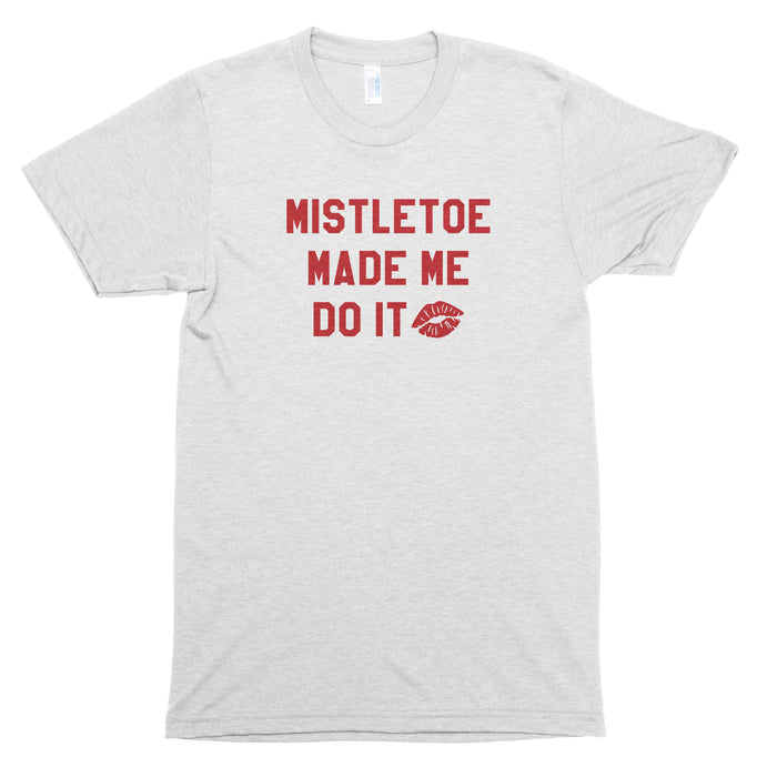 Mistletoe Made Me Do It Premium Unisex T-Shirt