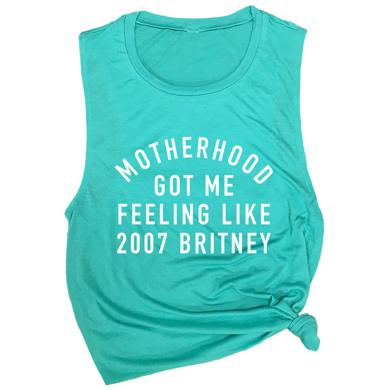 Motherhood Got Me Feeling Like 2007 Britney Muscle Tee