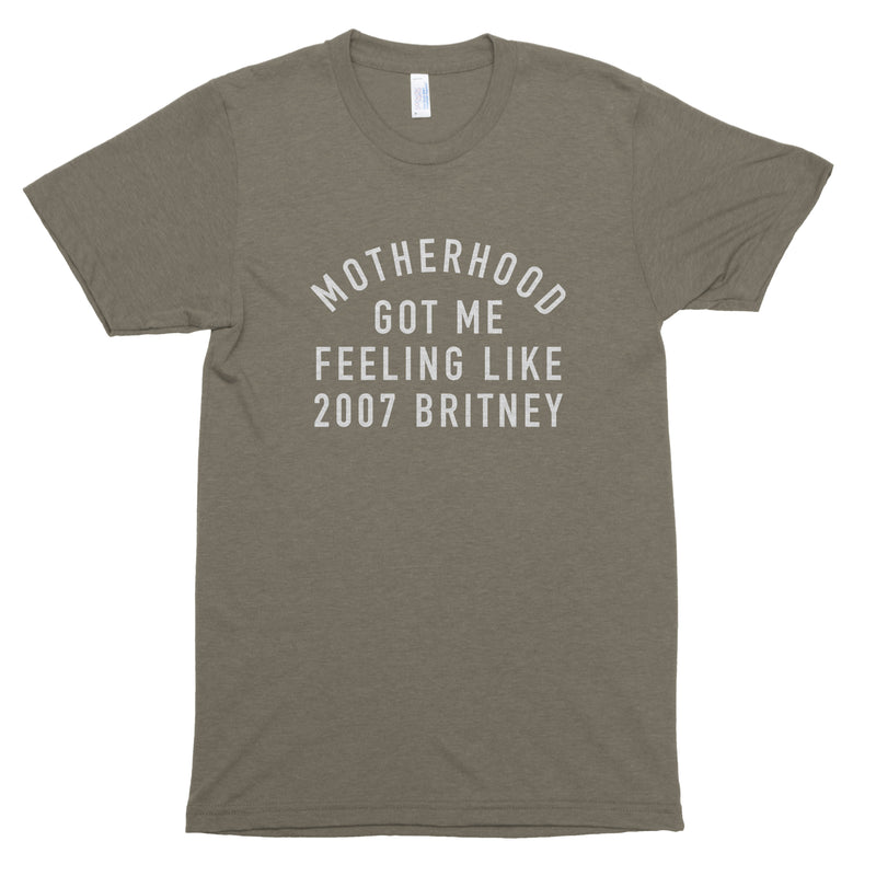 Motherhood Got Me Feeling Like 2007 Britney Premium Unisex T-Shirt