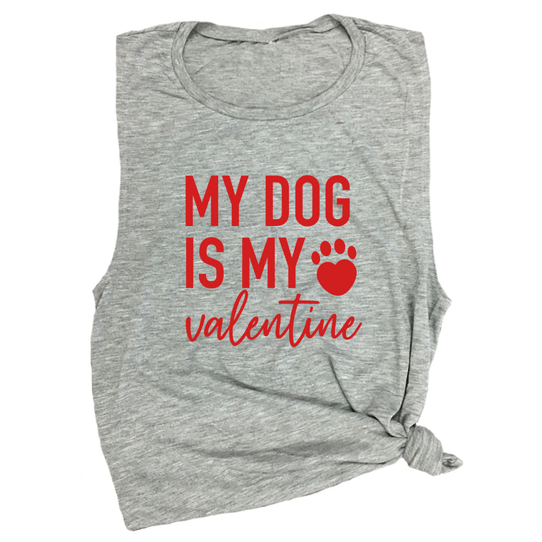 My Dog is My Valentine Muscle Tee