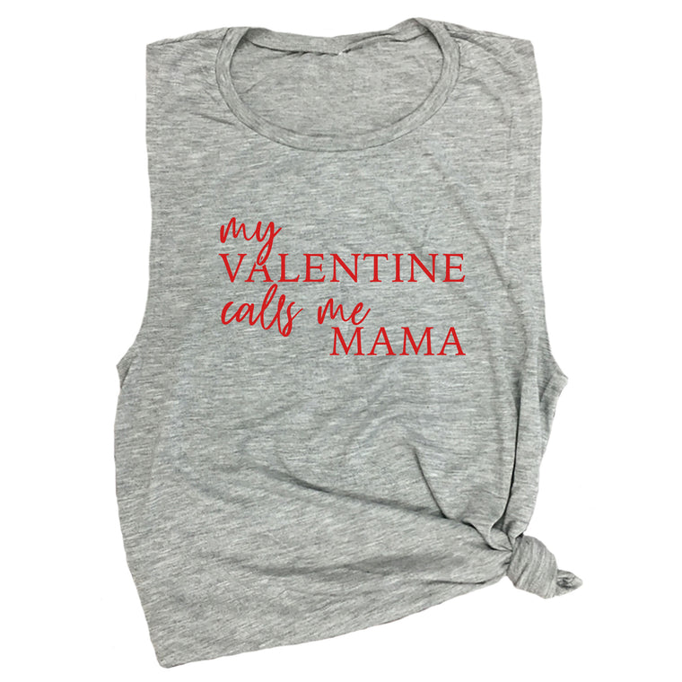 My Valentine Calls Me Mama Muscle Tee