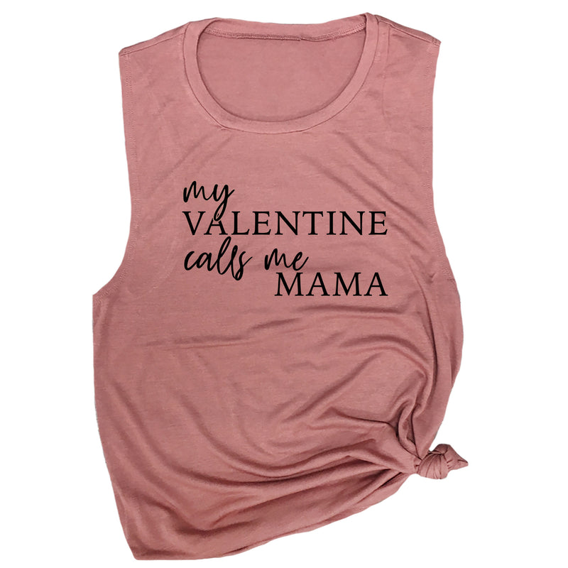 My Valentine Calls Me Mama Muscle Tee