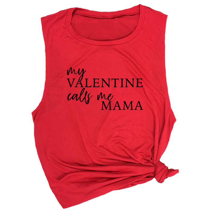 My Valentine Calls Me Mama Muscle Tee