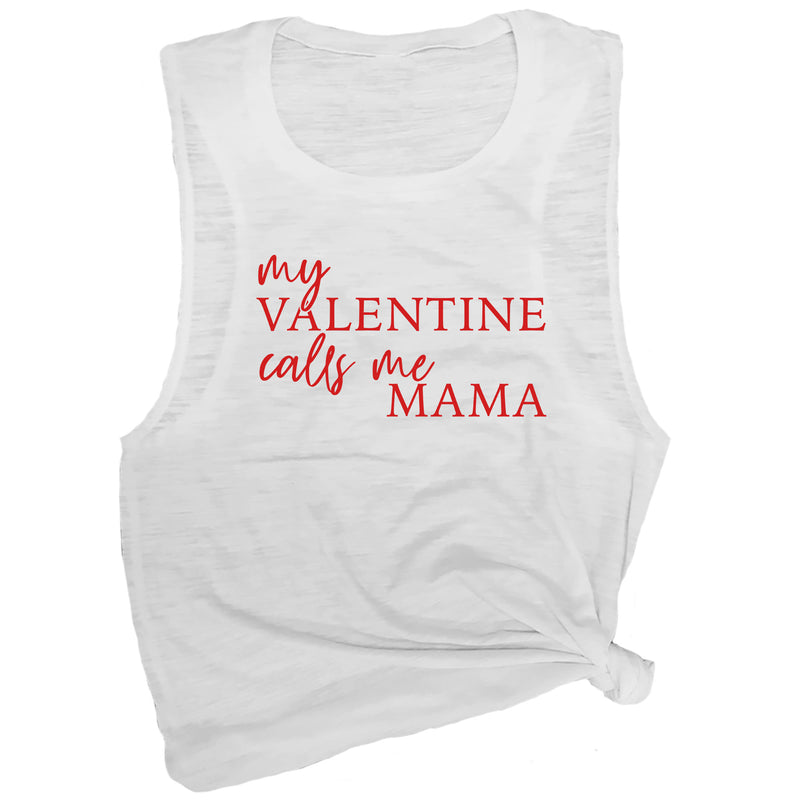 My Valentine Calls Me Mama Muscle Tee