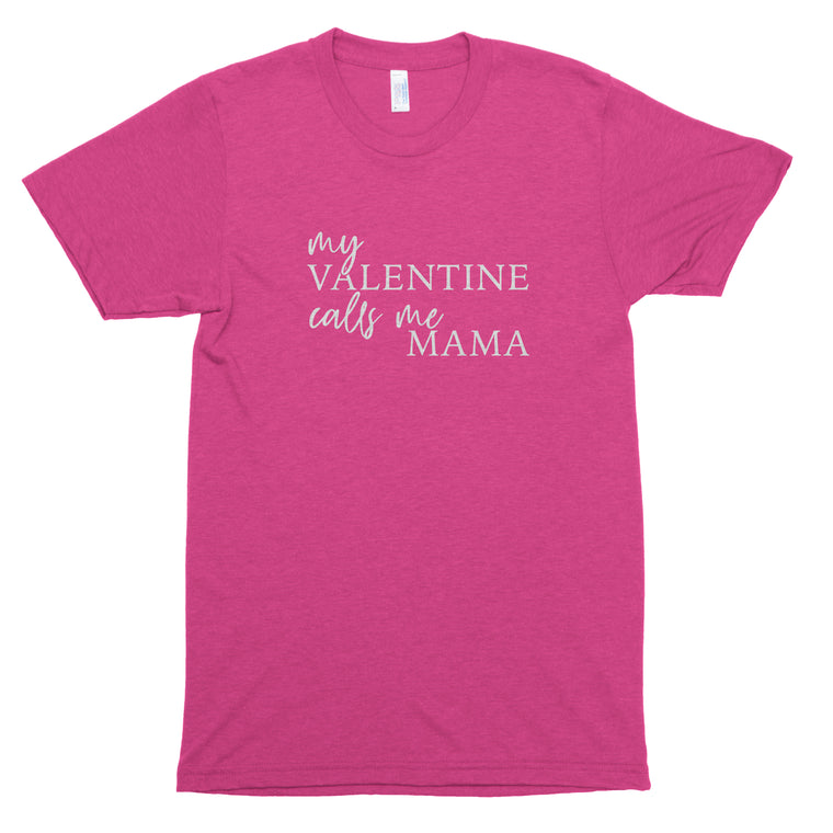 My Valentine Calls Me Mama Premium Unisex T-Shirt