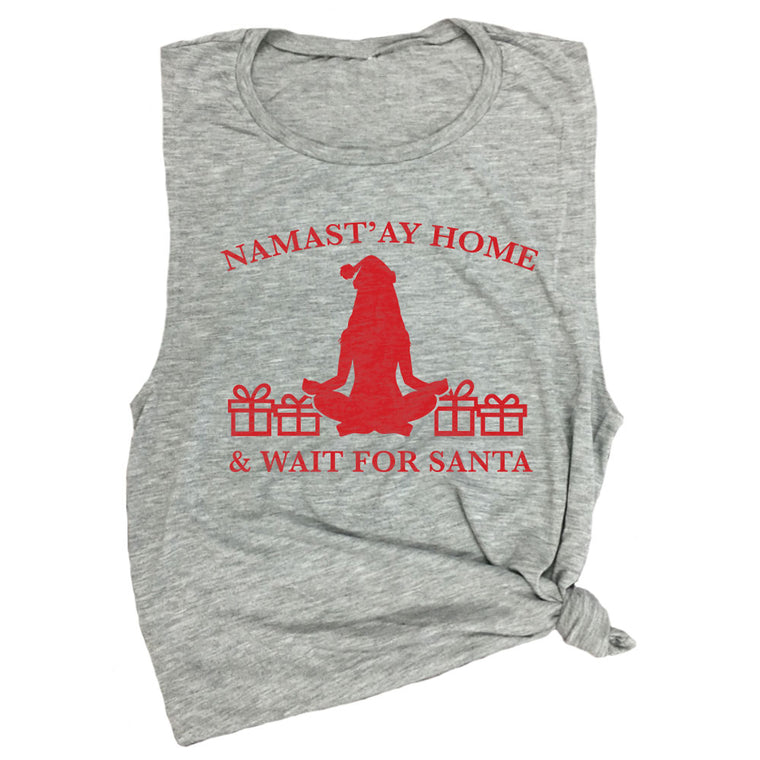 Namast'ay Home & Wait for Santa Muscle Tee