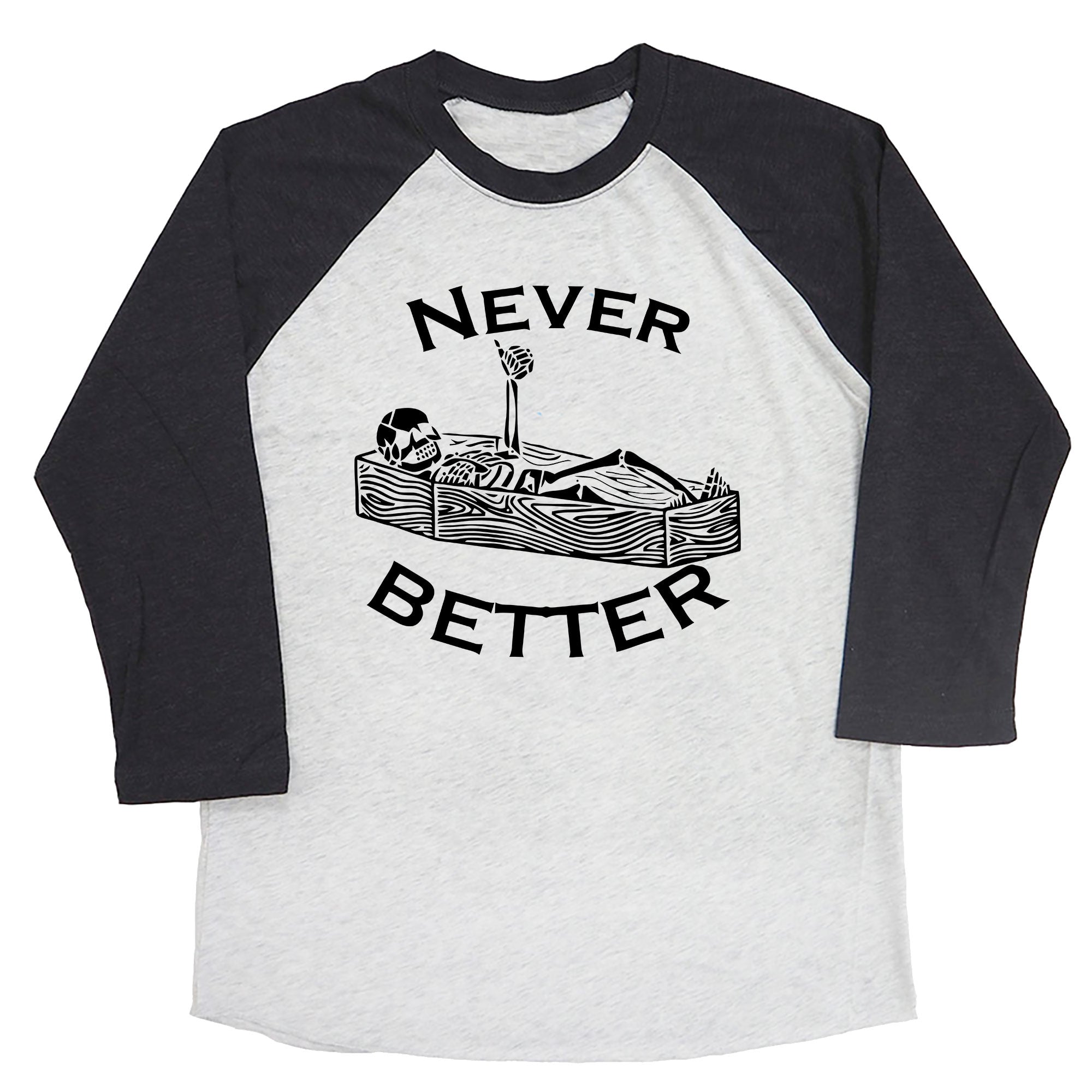 Never Better Raglan Tee