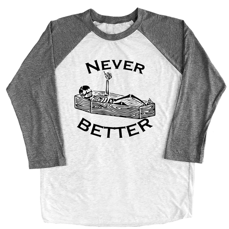 Never Better Raglan Tee