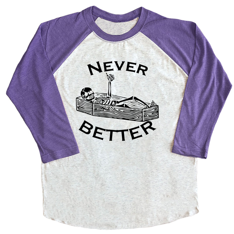 Never Better Raglan Tee