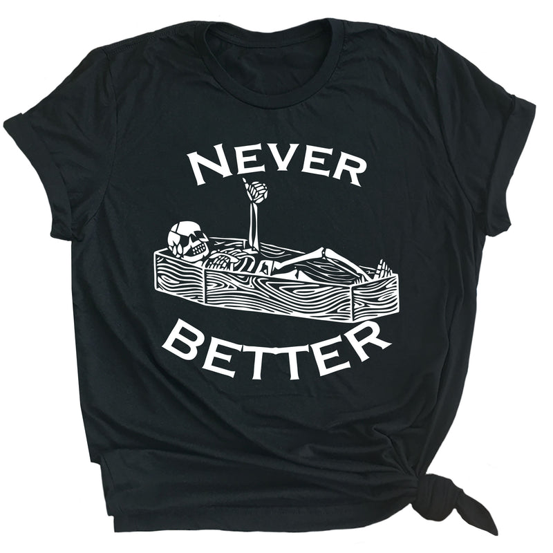 Never Better Premium Unisex T-Shirt