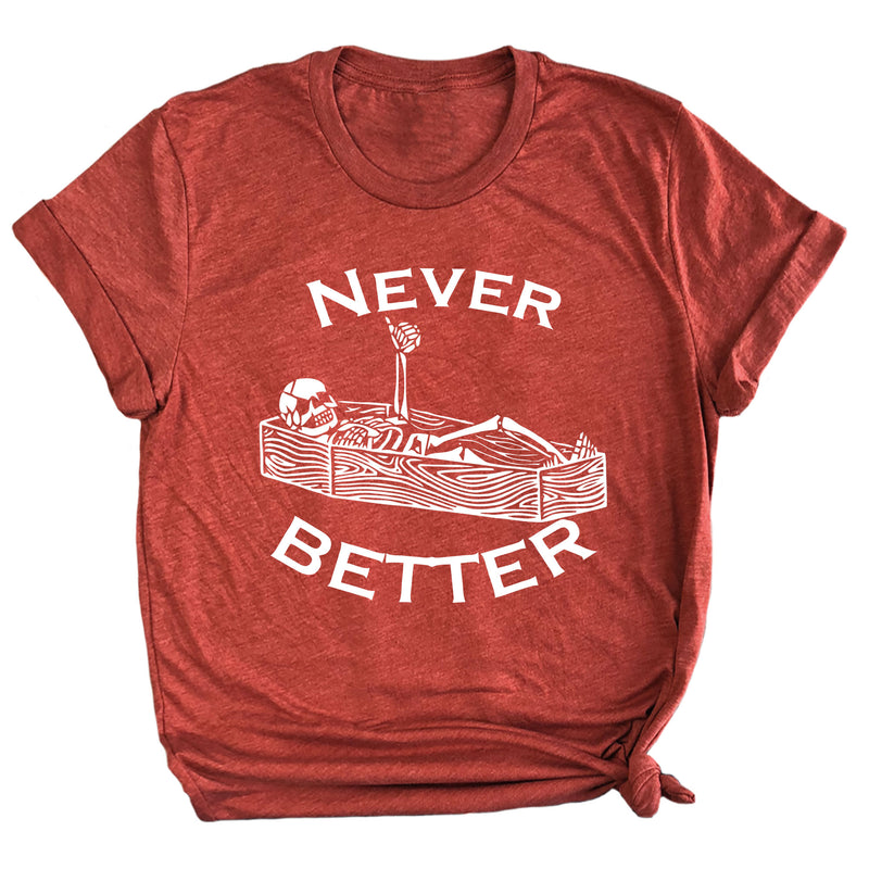 Never Better Premium Unisex T-Shirt