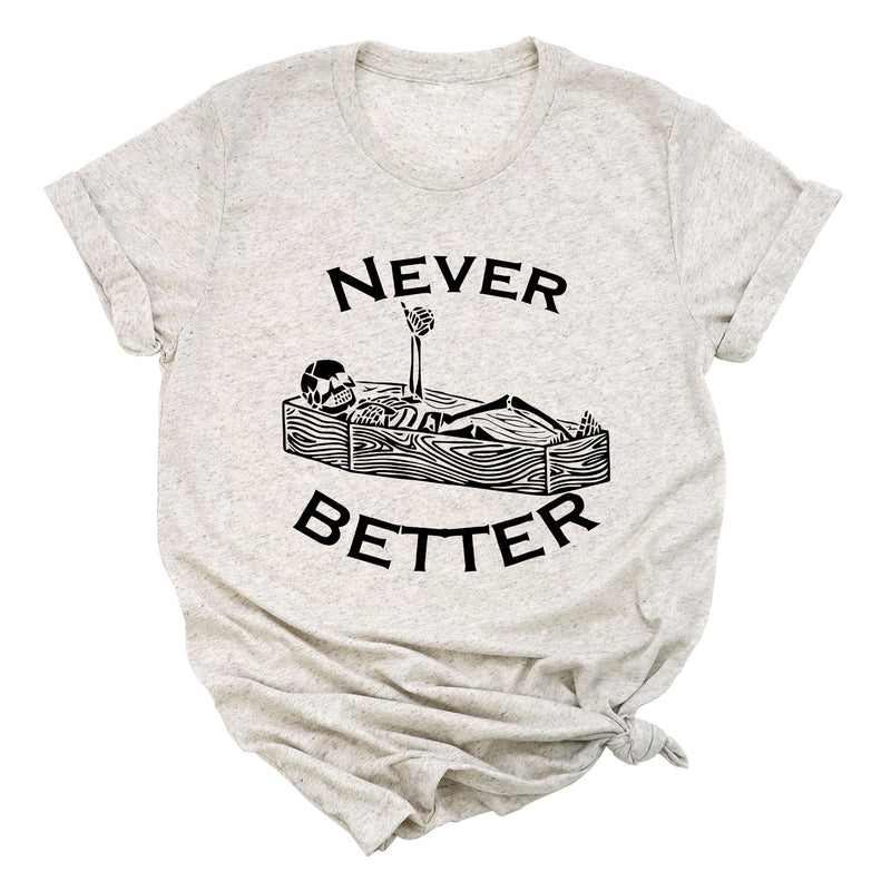 Never Better Premium Unisex T-Shirt