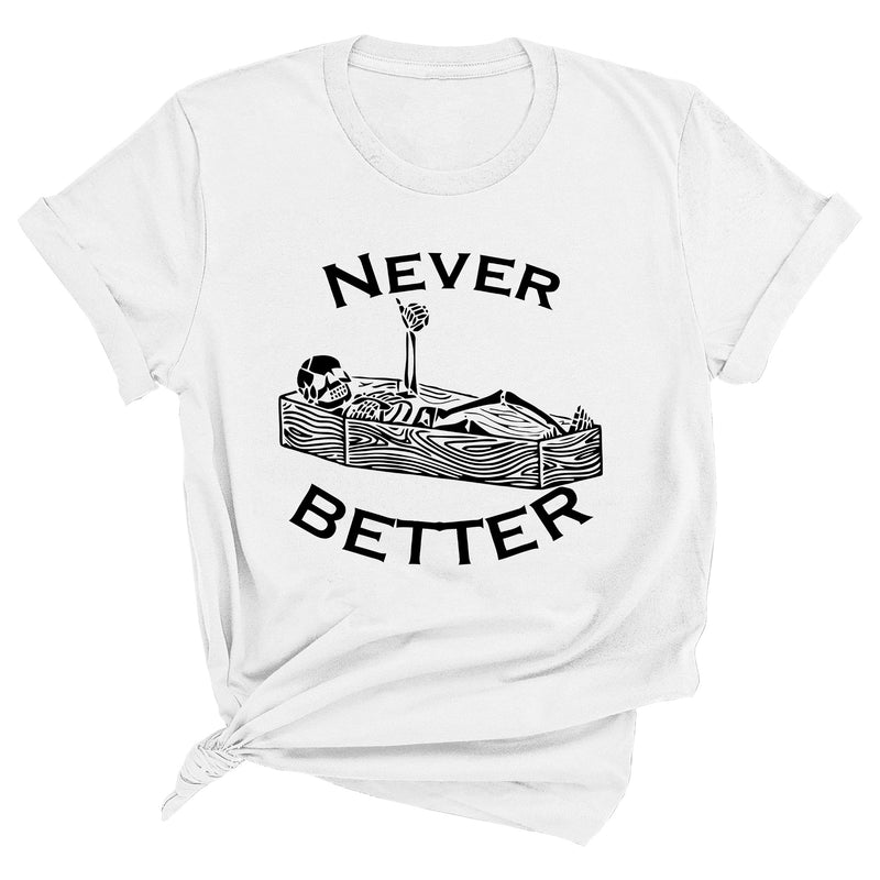Never Better Premium Unisex T-Shirt