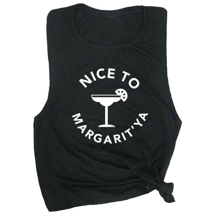 Nice to Margarit'ya Muscle Tee