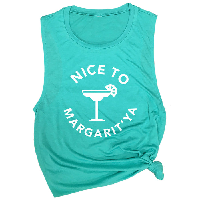 Nice to Margarit'ya Muscle Tee