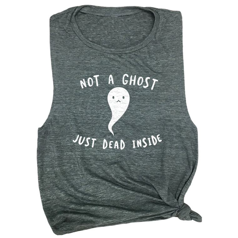 Not a Ghost Just Dead Inside Muscle Tee
