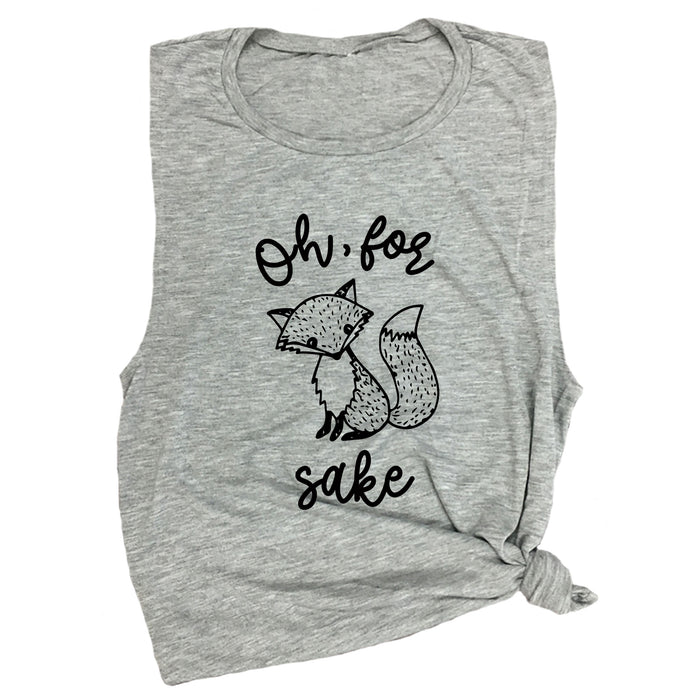Oh, for Fox Sake Muscle Tee