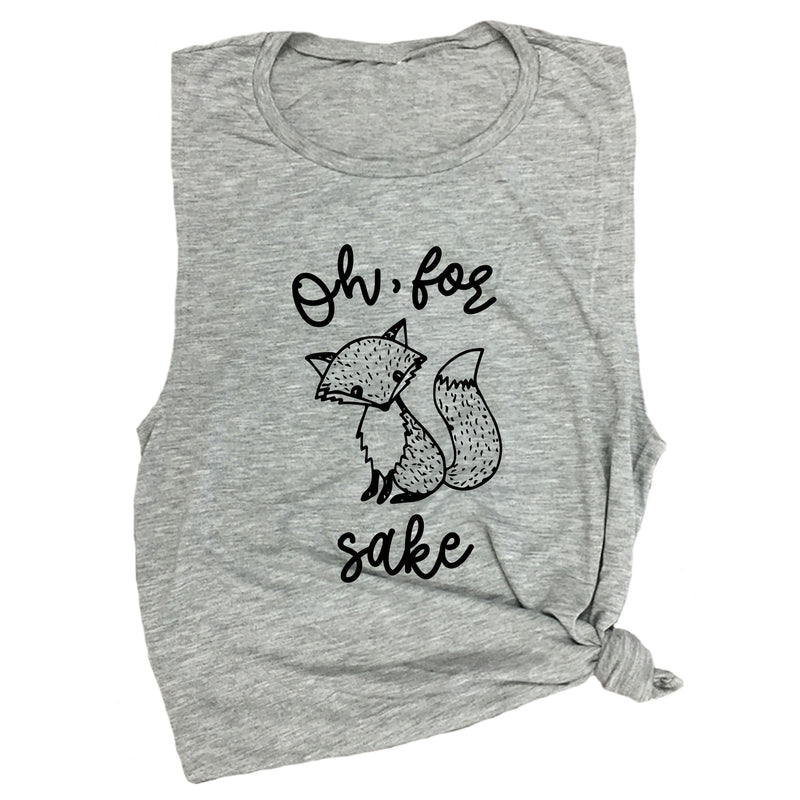 Oh, for Fox Sake Muscle Tee