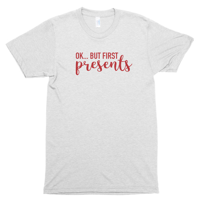 Ok, But First Presents Premium Unisex T-Shirt