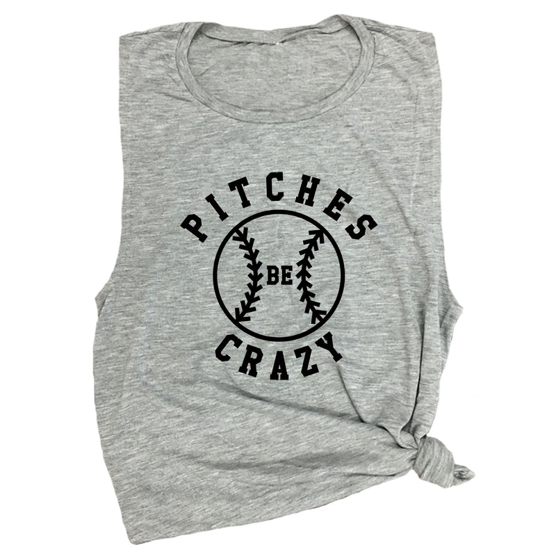 Pitches Be Crazy Muscle Tee