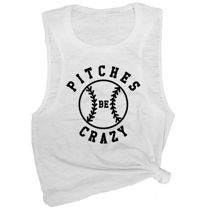 Pitches Be Crazy Muscle Tee
