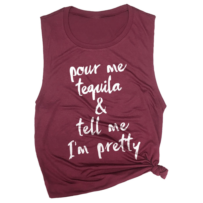 Pour Me Tequila & Tell Me I'm Pretty Muscle Tee