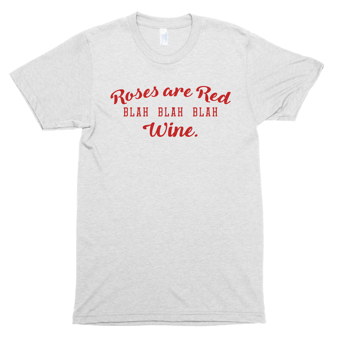 Roses are Red Blah Blah Blah Wine Premium Unisex T-Shirt