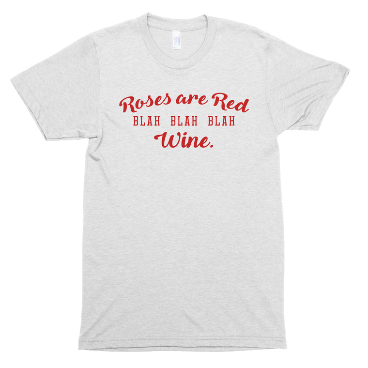 Roses are Red Blah Blah Blah Wine Premium Unisex T-Shirt