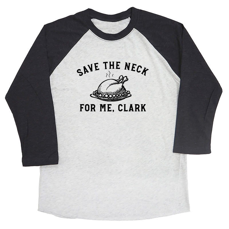 Save The Neck For Me, Clark Raglan Tee