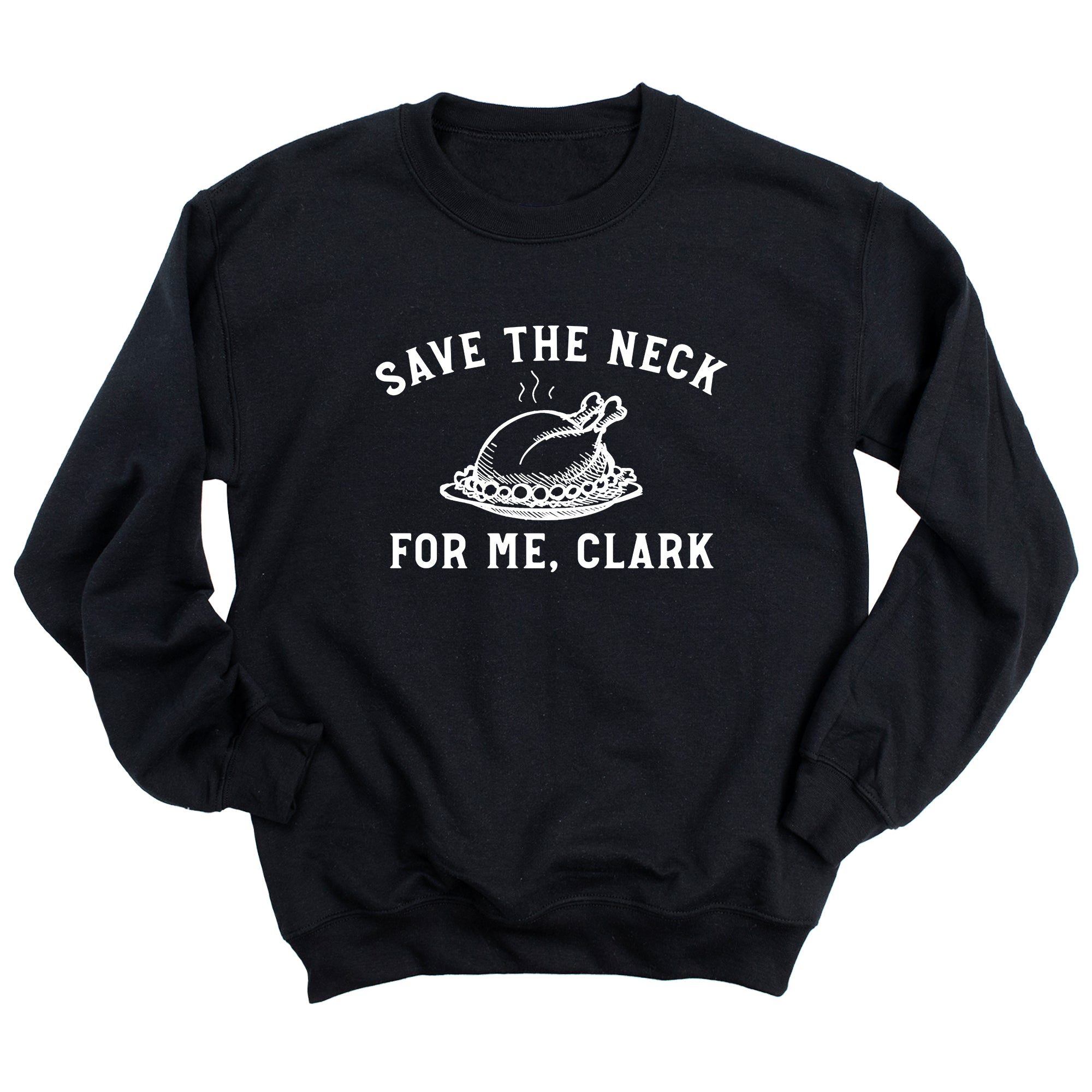 Save the Neck for Me, Clark Sweatshirt