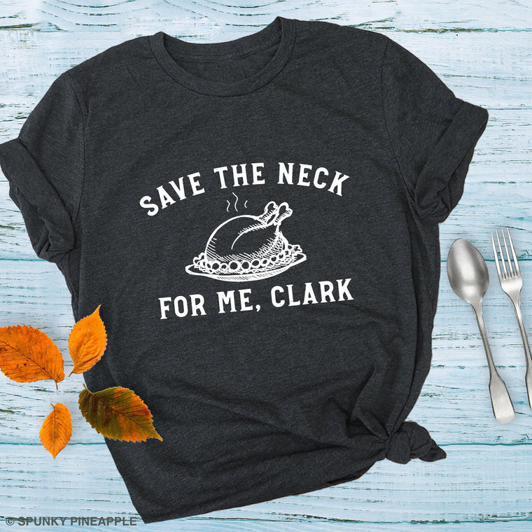 Save the Neck for Me, Clark Premium Unisex T-Shirt