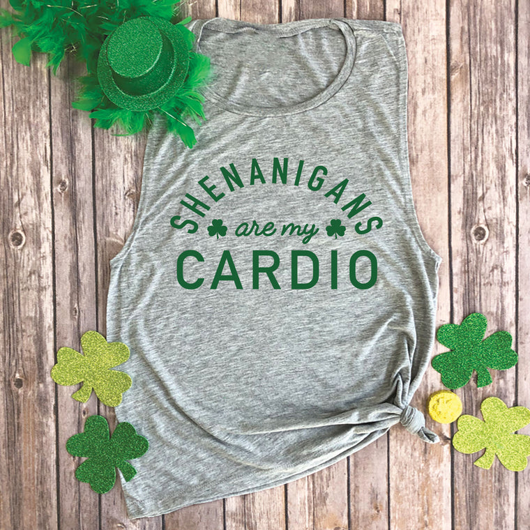 Shenanigans are My Cardio Muscle Tee