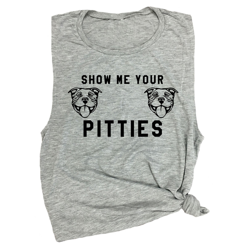 Show Me Your Pitties Muscle Tee