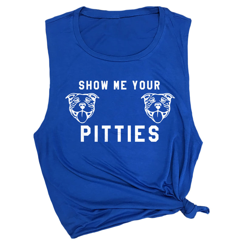 Show Me Your Pitties Muscle Tee