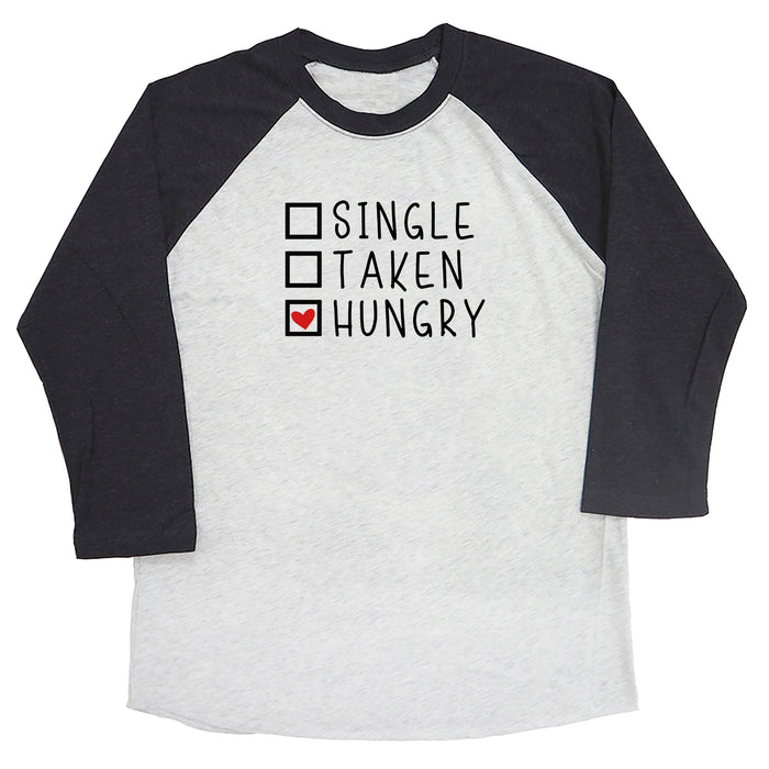 Single / Taken / Hungry Raglan Tee