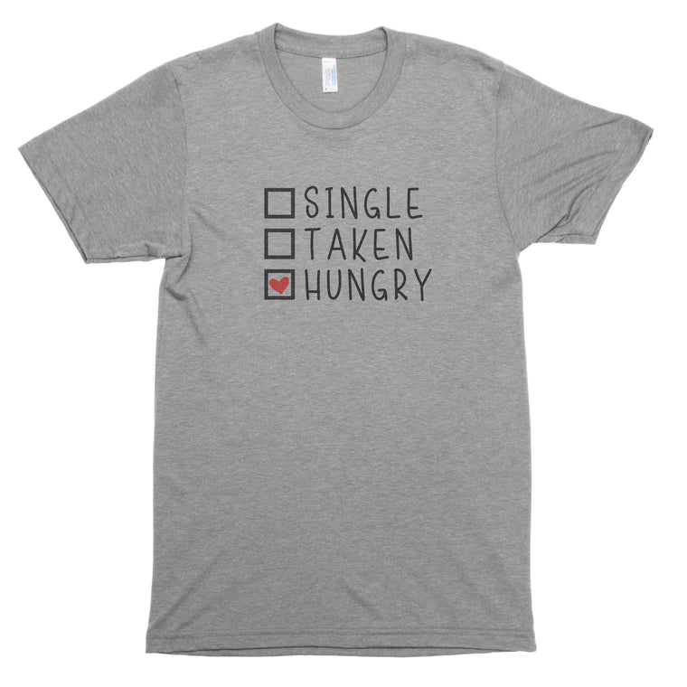 Single / Taken / Hungry Premium Unisex T-Shirt