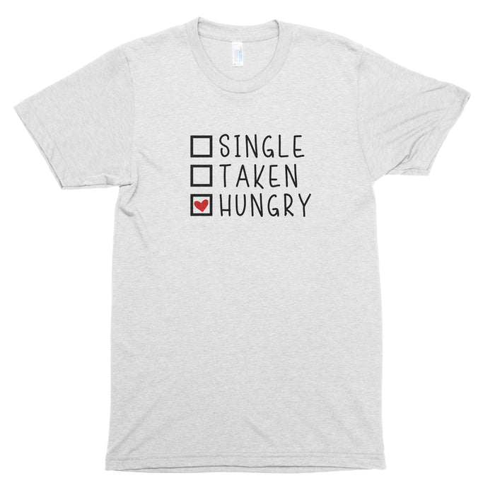 Single / Taken / Hungry Premium Unisex T-Shirt