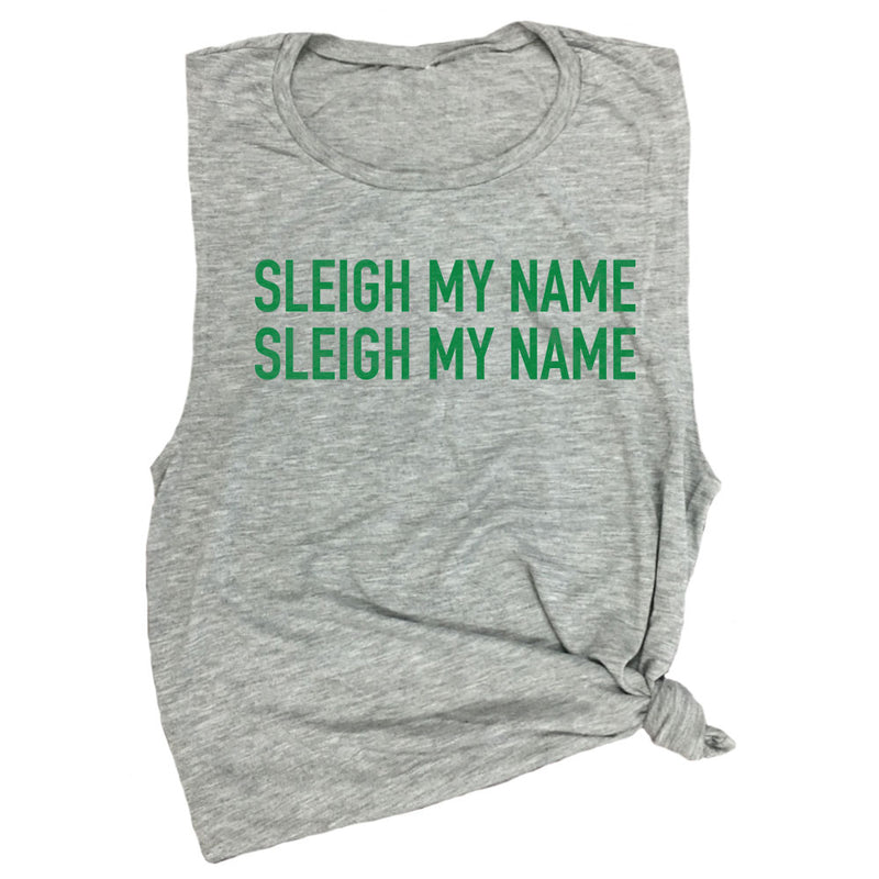 Sleigh My Name Muscle Tee