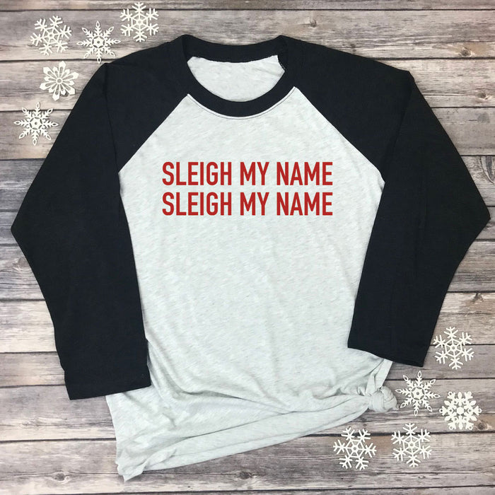 Sleigh My Name Raglan Tee